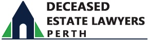 Deceased Estate Lawyers Perth