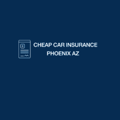 CHEAP CAR INSURANCE Phoenix AZ