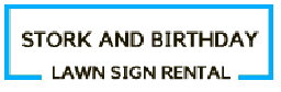 Stork And Birthday Lawn Sign Rental