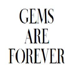 Gems Are Forever